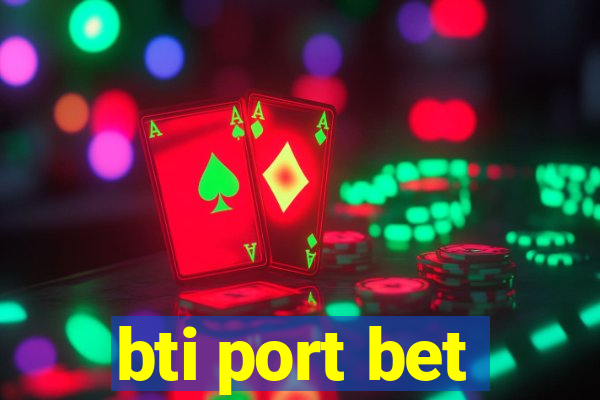 bti port bet